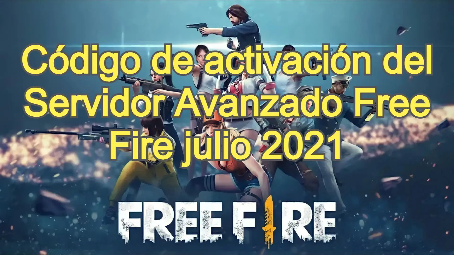 Código de activación del Servidor Avanzado Free Fire julio 2021